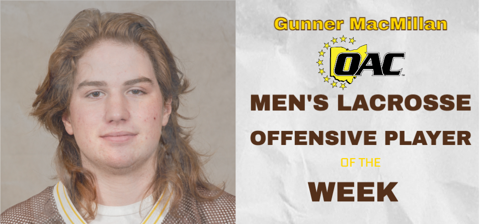 MacMillan Garners First Career OAC Men&rsquo;s Lacrosse Offensive Player of the Week Accolade